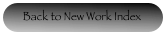   Back to New Work Index